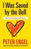 I Was Saved by the Bell: Stories of Life Love and Dreams That Do Come True