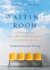 The Waiting Room: 60 Meditations for Finding Peace & Hope in a Health Crisis