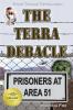 The Terra Debacle: Prisoners at Area 51: 7 (Star Trails Tetralogy)