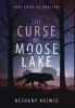 The Curse of Moose Lake: 1 (International Monster Slayers)