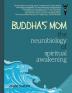 Buddha's Mom: The Neurobiology of Spiritual Awakening