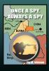 Once A Spy Always A Spy: Spies and Dimwitted Politicians Book 2