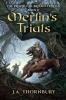 Merlin's Trials: 2 (Prophet of Britain Trilogy)