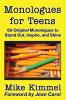 Monologues for Teens: 60 Original Monologues to Stand Out Inspire and Shine