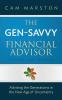 The Gen-Savvy Financial Advisor: Advising the Generations in the New Age of Uncertainty