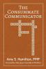 The Consummate Communicator: Character Traits of True Professionals