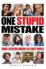 One Stupid Mistake: Smart Decision-Making in a Crazy World