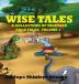 Wise Tales: A Collection of Nigerian Folk Tales: Volume 1