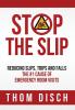 Stop the Slip: Reducing Slips Trips and Falls - the #1 Cause of Emergency Room Visits