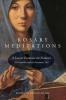 Rosary Meditations: A Lawyer Examines the Evidence (For Catholics and for Protestants Too)