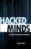 Hacked Minds: A Loss of Personal Freedom