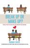 Break Up or Make Up?: Tools for Tough Relationship Decisions