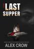 The Last Supper: Book 3 of The Rebecca Black Trilogy