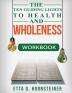 Ten Guiding Lights to Health and Wholeness Workbook