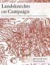 Landsknechts on Campaign: Battle and Siege Scenes in Detail from Geisberg's German Single Sheet Woodcuts: 1 (Selections from Geisberg's German Woodcuts)