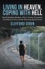 Living in Heaven Coping with Hell: Israel's Northern Borders-Where Zionism Triumphed the Kibbutz Evolves and the Pioneering Spirit Prevails