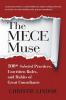 The MECE Muse: 100+ Selected Practices Unwritten Rules and Habits of Great Consultants