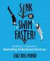 Sink or Swim Faster!: Making a Splash in Marketing Professional Services