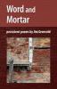 Word and Mortar: persistent poems by Jim Gronvold