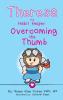 Theresa the Habit Helper: Overcoming the Thumb