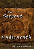 The Serpent Underneath