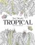 Tropical: Adult Coloring Book