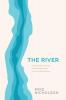 The River: A 30-Day Study on the Role of the Holy Spirit in the World the Church and You