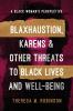 Blaxhaustion Karens & Other Threats to Black Lives and Well-Being