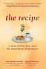 The Recipe: A Story of Loss Love and the Ingredients of Greatness