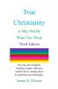 True Christianity: It May Not Be What You Think