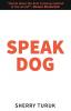 Speak Dog: The 5 Proven Steps to a Great Dog