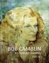 Bob Camblin N Compleat Workes: Ruminations About Life in The Late 20th Century VOL IV