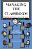 Managing the Classroom: Preparing students for a career-ready future: 1 (Career Ready Teaching)