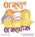 Orange the Orangutan: 3 (Healthy Kids)