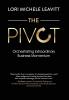 The Pivot: Orchestrating Extraordinary Business Momentum