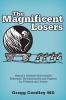 The Magnificent Losers: History's Greatest Unsuccessful Reformers Revolutionaries and Fighters for Freedom and Justice