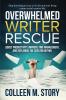 Overwhelmed Writer Rescue: Boost Productivity Improve Time Management and Replenish the Creator Within