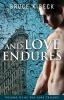 And Love Endures: 3 (Bruce K Beck's Love Trilogy)