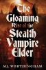 The Gloaming Rise of the Stealth Vampire Elder: 1