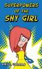 Superpowers of the Shy Girl