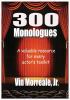 300 Monologues: A Valuable Resource For Every Actor's Toolkit