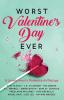 Worst Valentine's Day Ever: A Lonely Hearts Romance Anthology: 2 (Worst Day Ever)