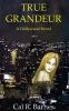 True Grandeur: A Hollywood Novel