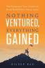 Nothing Ventured Everything Gained: How Entrepreneurs Create Control and Retain Wealth Without Venture Capital