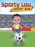 Sporty Lou - Picture Book: Soccer King (multicultural book series for kids 3-to-6-years old): 1