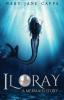 Iloray: A Mermaid Story