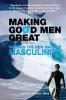 Making Good Men Great: Surfing the New Wave of Masculinity