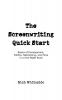 The Screenwriting Quick Start: Basics of Development Politics Networking and More in a One-Night Read