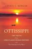 OTTISSIPPI THE TRUTH about GREAT LAKES INDIAN HISTORY and The Gateway to the West