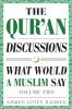 The Qur'an Discussions: What Would a Muslim Say (Volume 2)